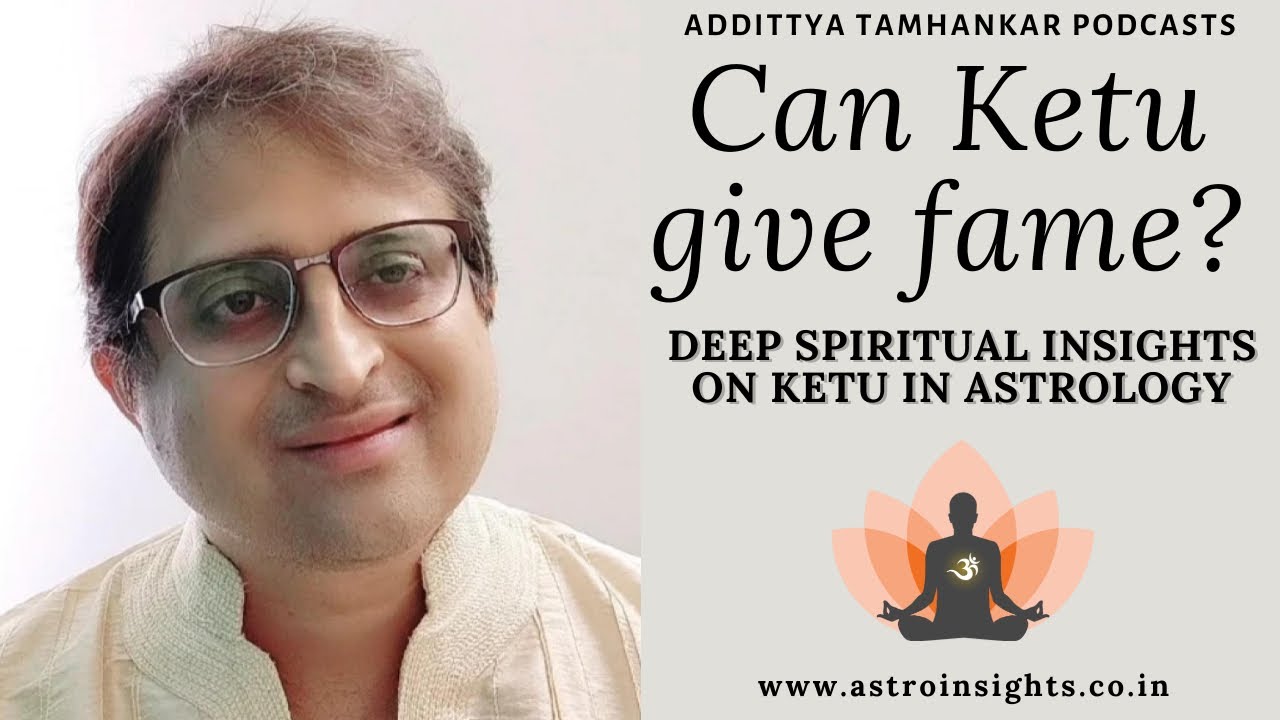 Can Ketu Give Fame? Nature of Ketu in Vedic Astrology