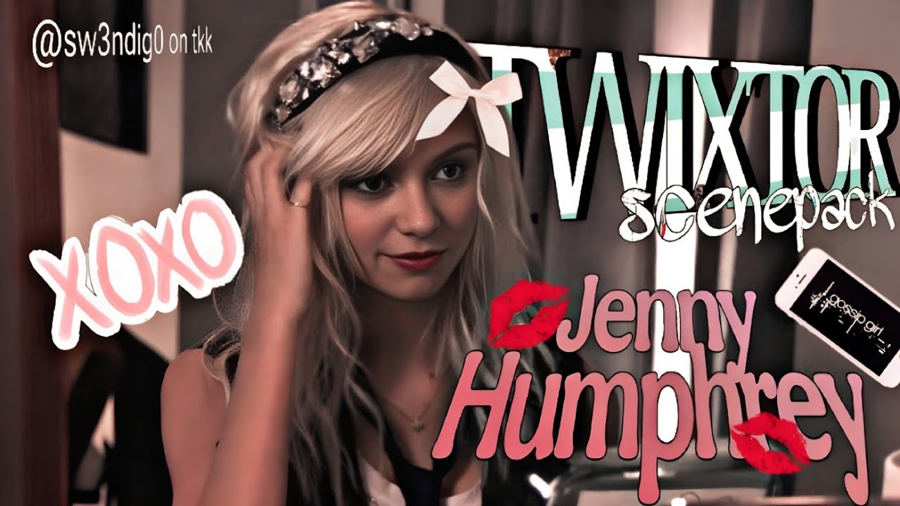 JENNY HUMPHREY SCENEPACK | Hot/Badbass (POPULAR SCENES)