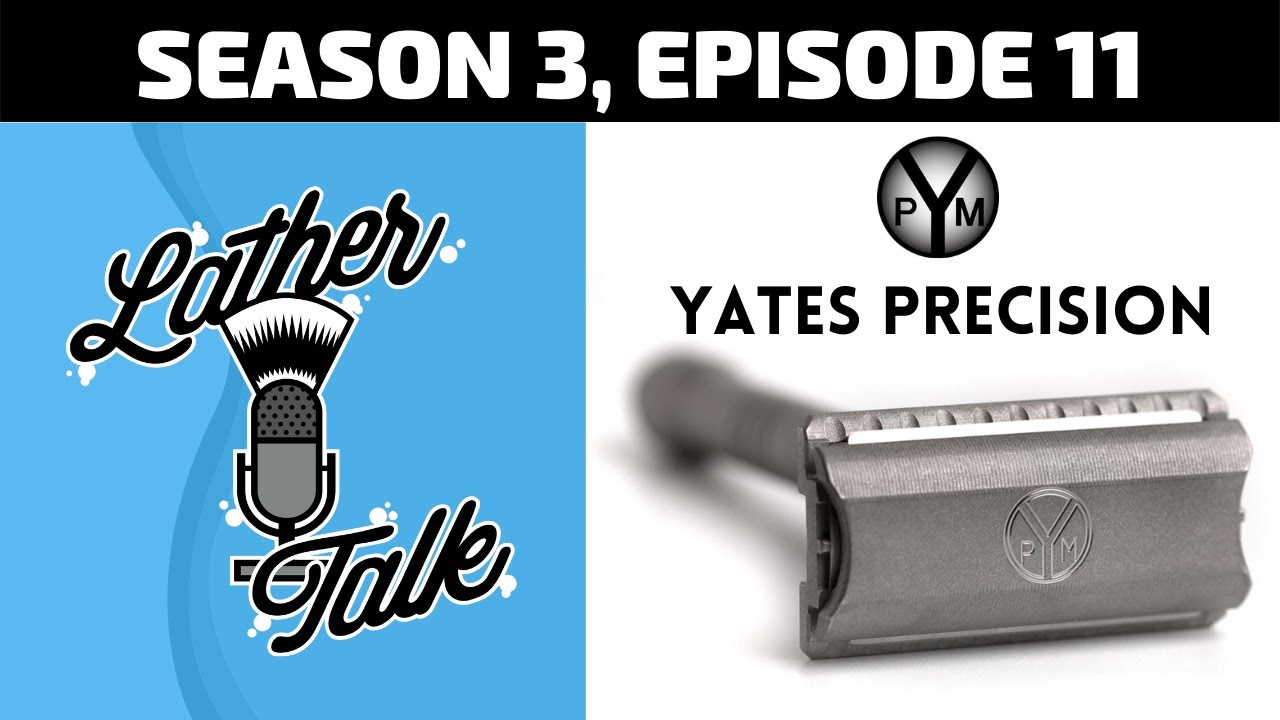Jake & Ashley Yates of Yates Precision Razors | Lather Talk