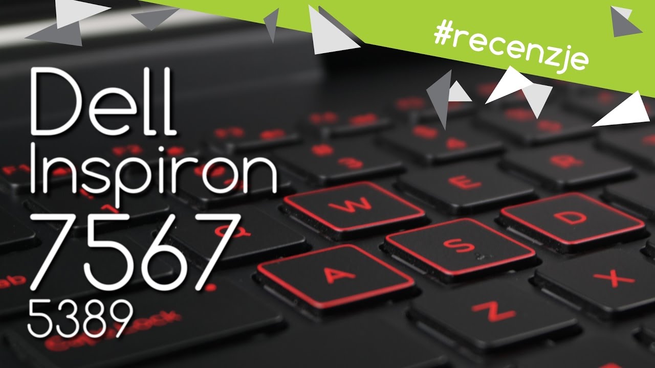 Dell Inspiron 7567 - Recenzja / Test / Opinie