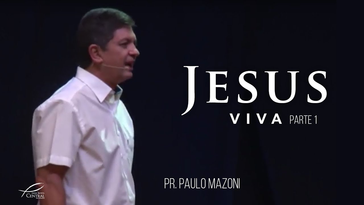 Jesus: Viva | Parte 1 I Paulo Mazoni I 21/01/2018 I IBCBH