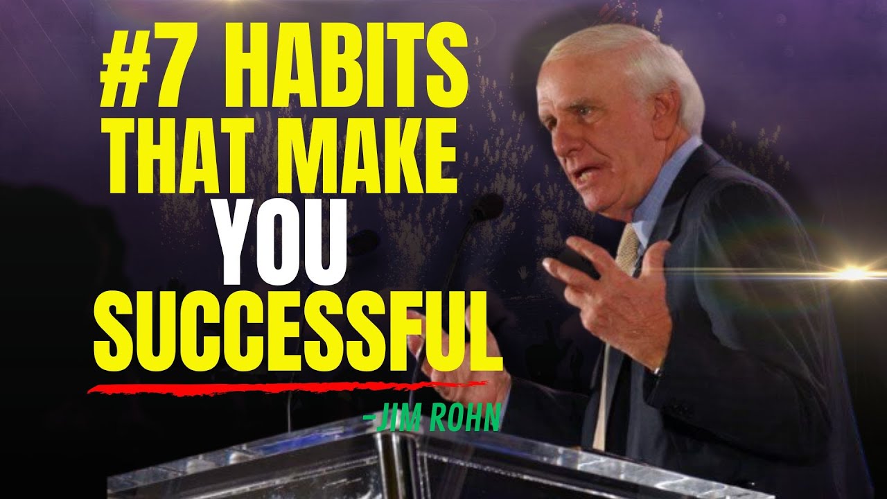 The 7 HABITS That Will Make You Successful | Jim Rohn&rsquo;s Proven Formula
