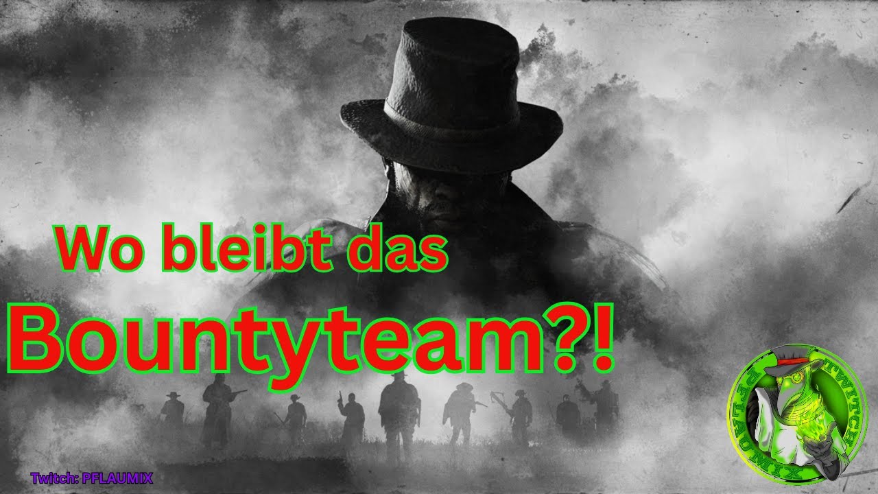 Wo ist das Bountyteam?!
