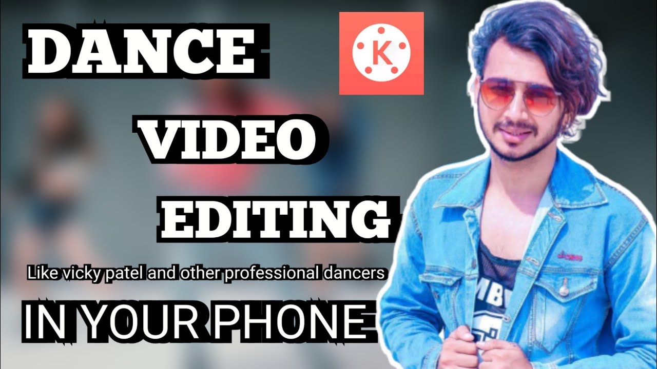 How to Edit Dance videos like vicky patel dance and others professional dancers in kinemaster