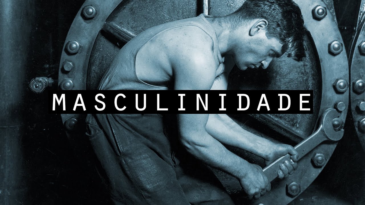 Masculinidade | O Que Significa Ser Homem
