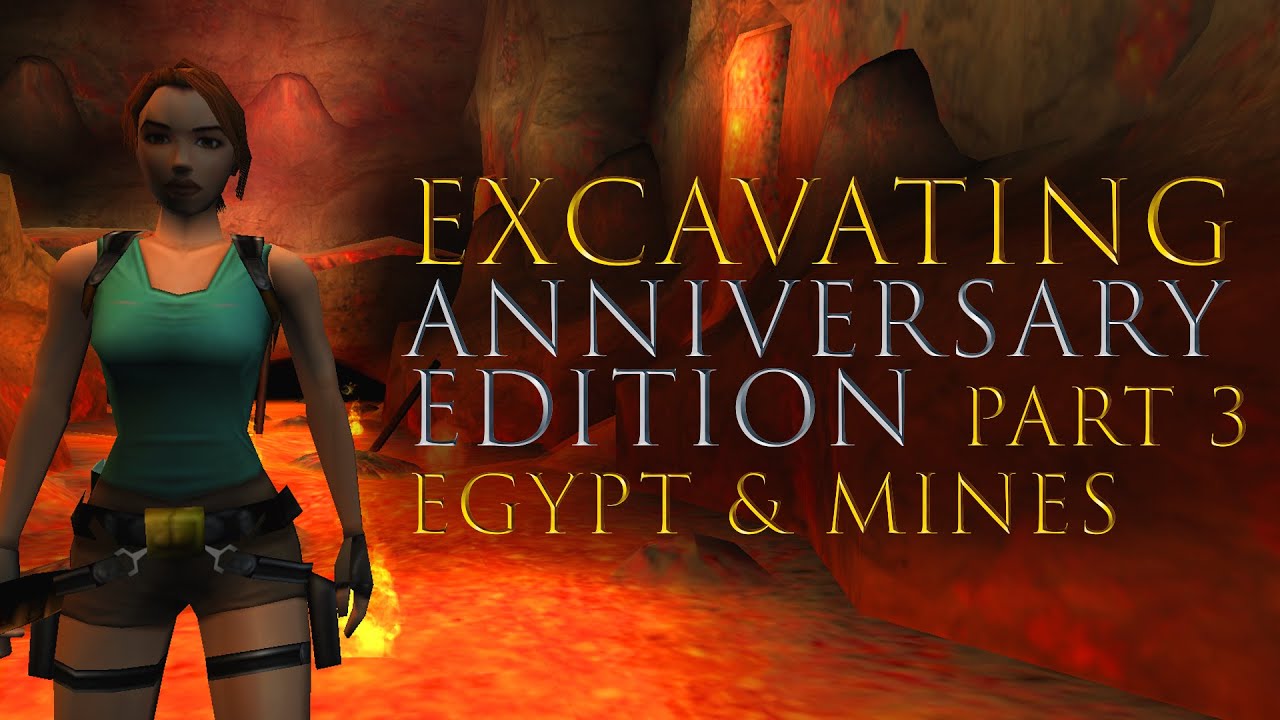 Part 3: Excavating Tomb Raider: Core Design's 10th Anniversary Edition Egypt & Mines