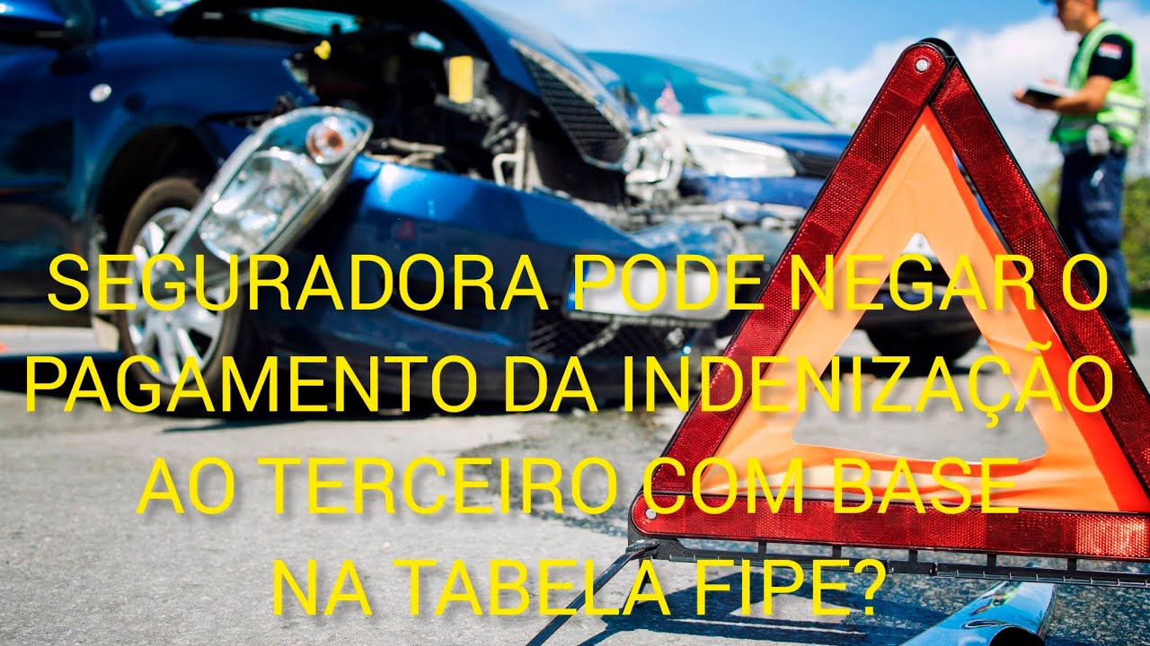 SEGURADORA PODE NEGAR O PAGAMENTO DA PERDA TOTAL DO CARRO DO TERCEIRO COM BASE NA TABELA FIPE?