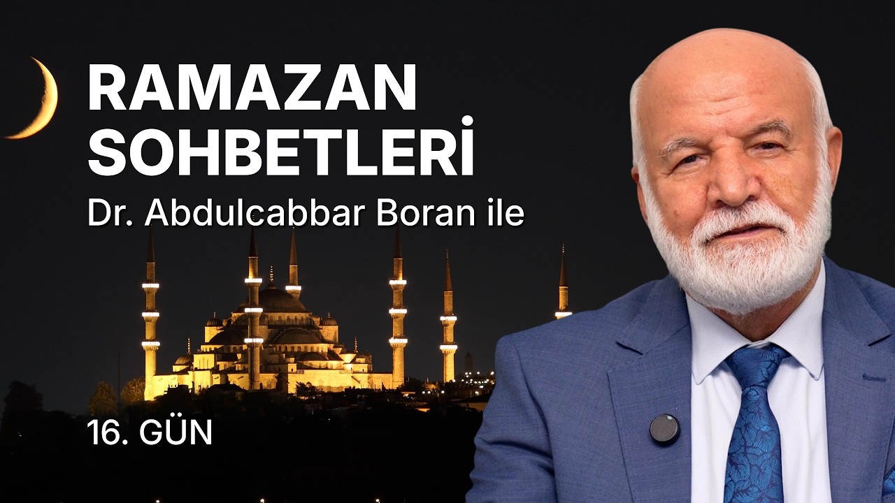 Ramazan Sohbetleri Dr. Abdulcabbar Boran ile | Ramazan 16. Gün CANLI YAYIN