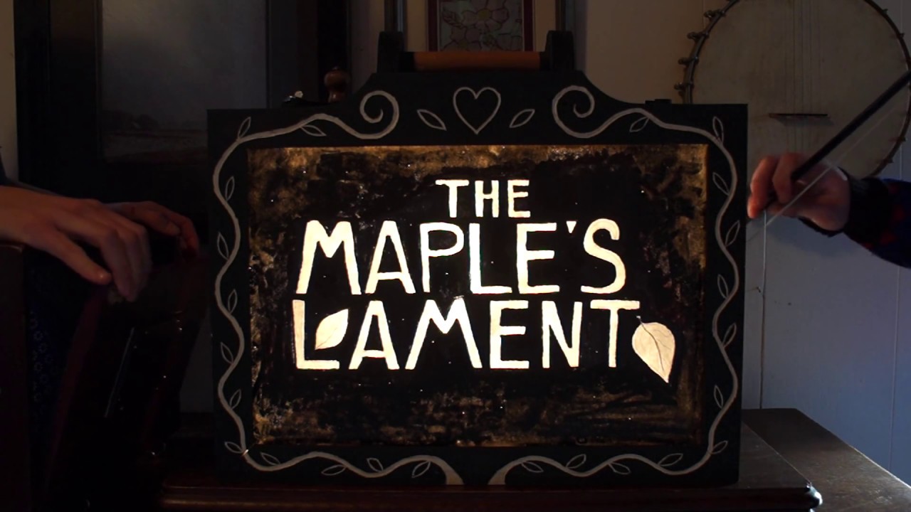 The Maple's Lament Crankie