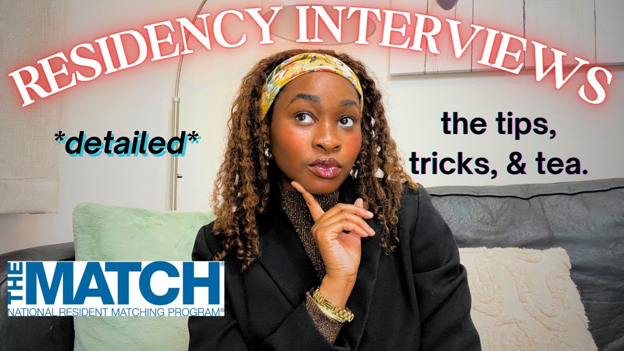 How to Ace Your Residency Interviews 2025 *DETAILED*