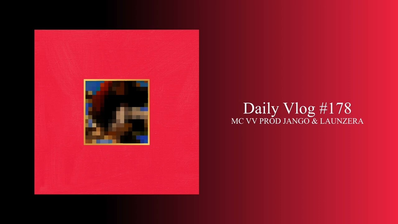 Daily Vlog #178 - MC VV (Prod JANGO & LAUNZERA)