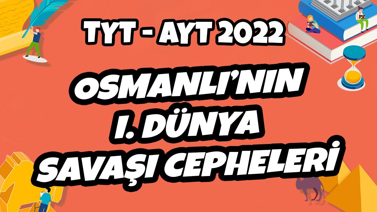 TYT - AYT Tarih - Osmanlı’nın I. Dünya Savaşı Cepheleri | TYT - AYT Tarih 2022 #hedefekoş