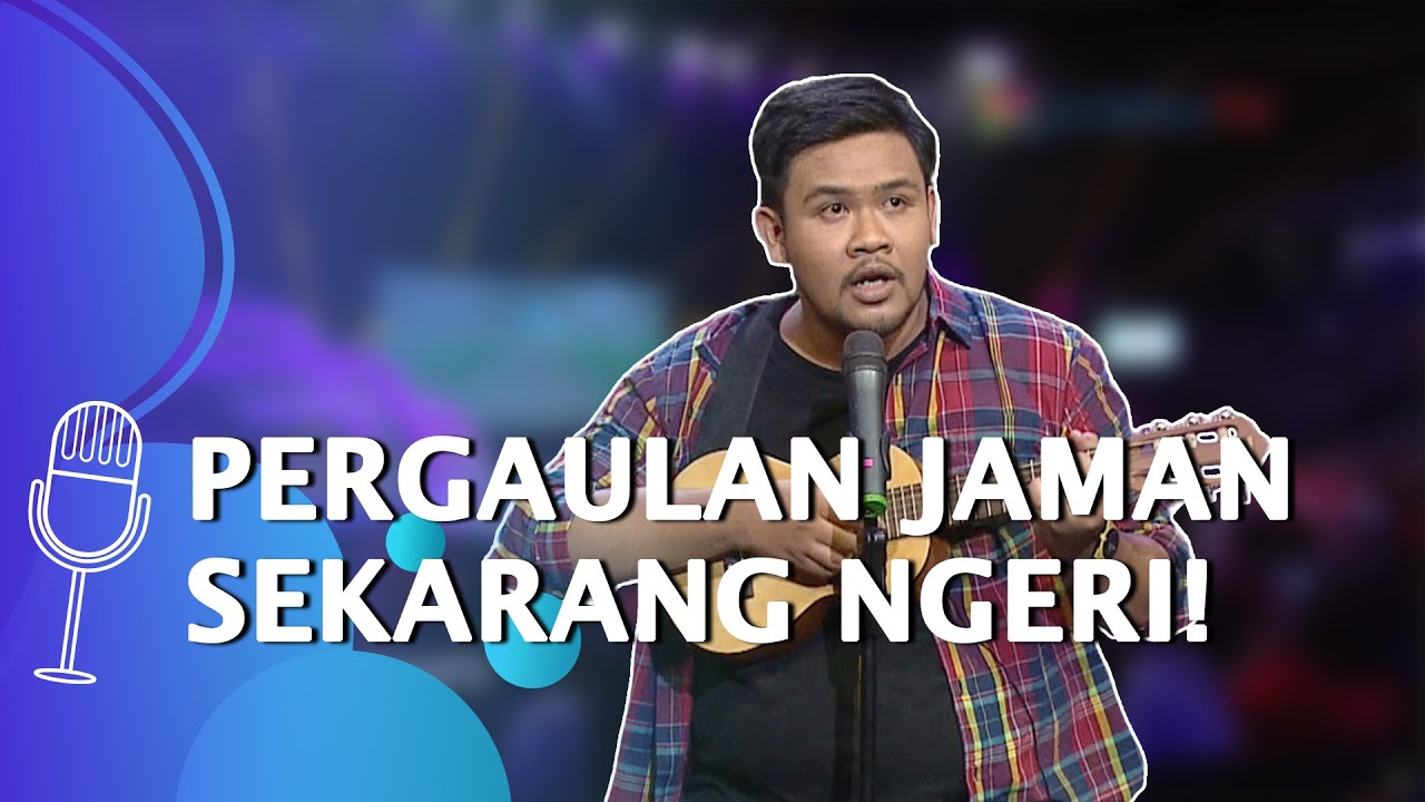Stand Up Comedy Hifdzi Khoir: Pergaulan Jaman Sekarang Ngeri! - SUCI 4