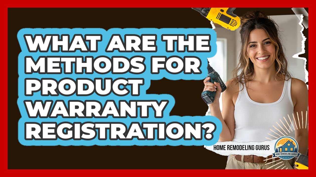 What Are The Methods For Product Warranty Registration?