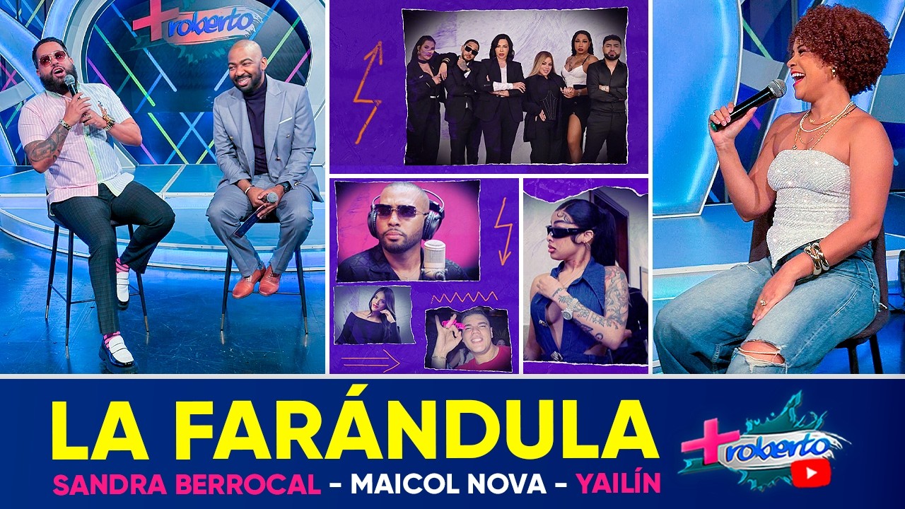 La Far&aacute;ndula | Sandra Berrocal - Maicol Nova - Yail&iacute;n | MAS ROBERTO