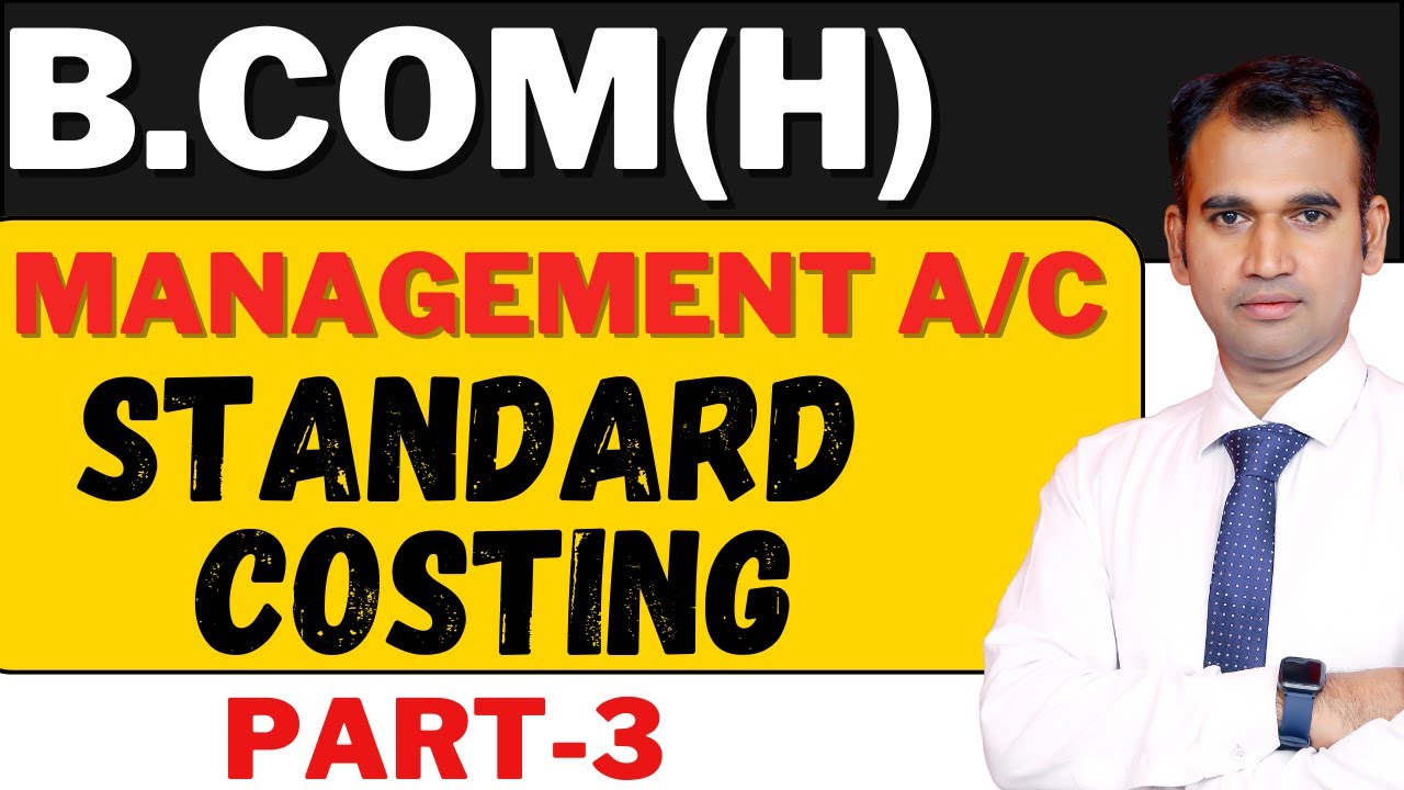 management a/c for b.com class || part 3 || standard costing || bcom class || du/sol/soldu || b.com