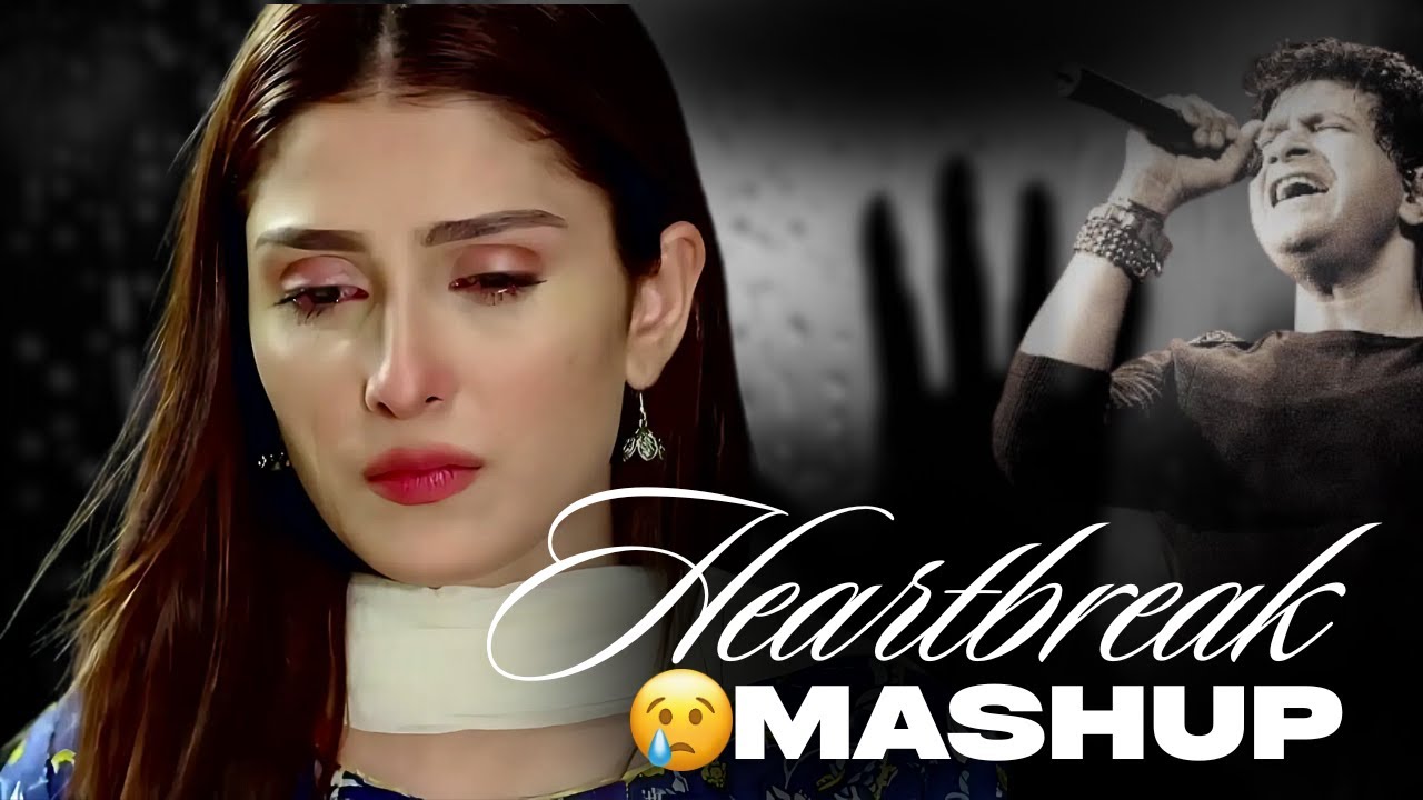💔 Heartbreak Lofi Mashup Arijit Singh, Atif Aslam, KK, Sonu Nigam | Bollywood Sad Songs