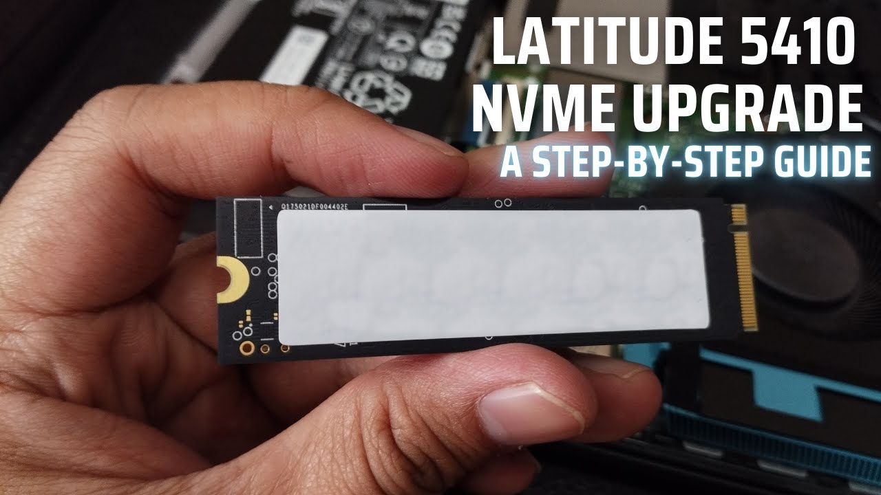 Latitude 5410 NVMe Upgrade: A Step-by-Step Guide