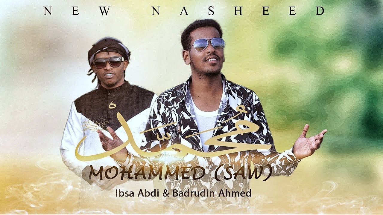 MOHAMMED || Best Nasheed By Badrudin Ahmed And Ibsa Abdi 2020