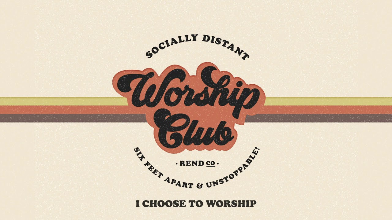 Rend Collective - I CHOOSE TO WORSHIP (WORSHIP CLUB VERSION) (Audio)