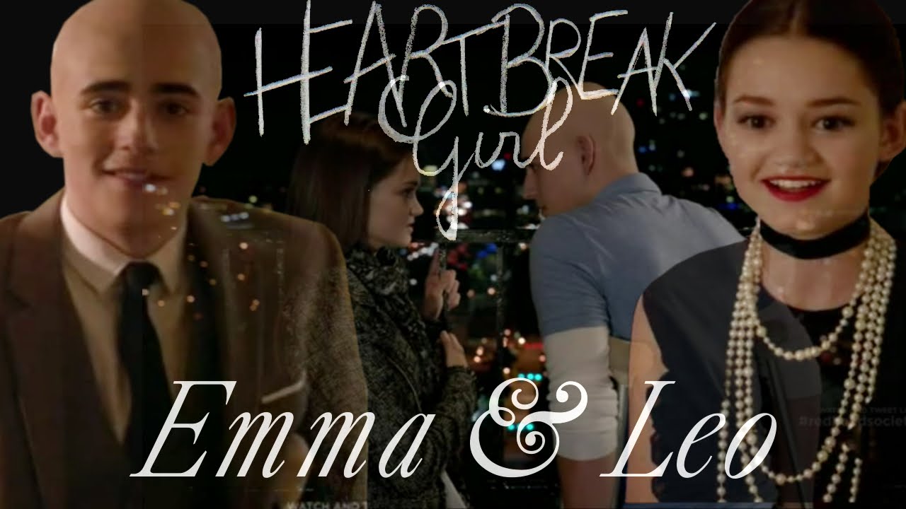 Red Band Society - Emma & Leo - Heartbreak Girl