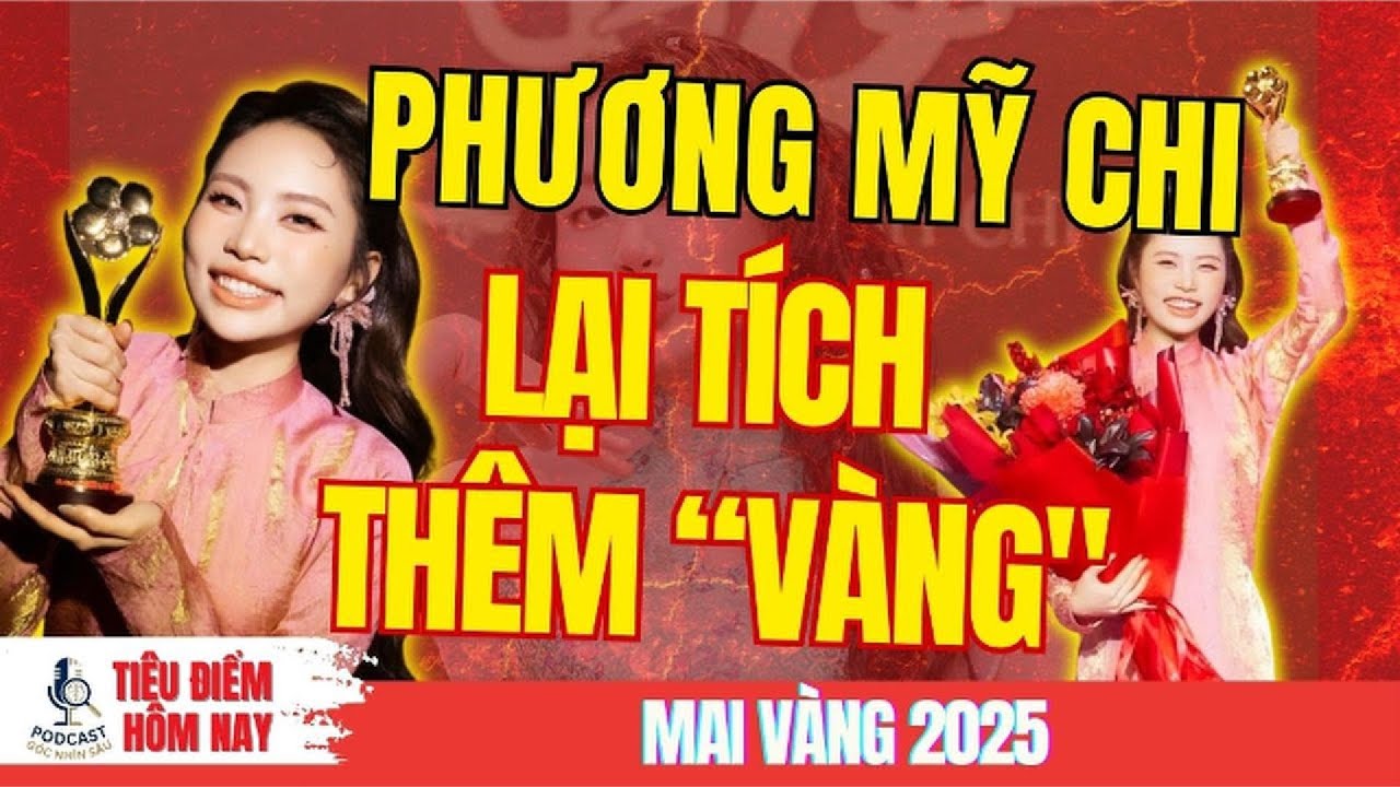 PHƯƠNG MỸ CHI: CANH BẠC 13 NĂM & CÚ LỘT XÁC TẠI MAI VÀNG 2025.