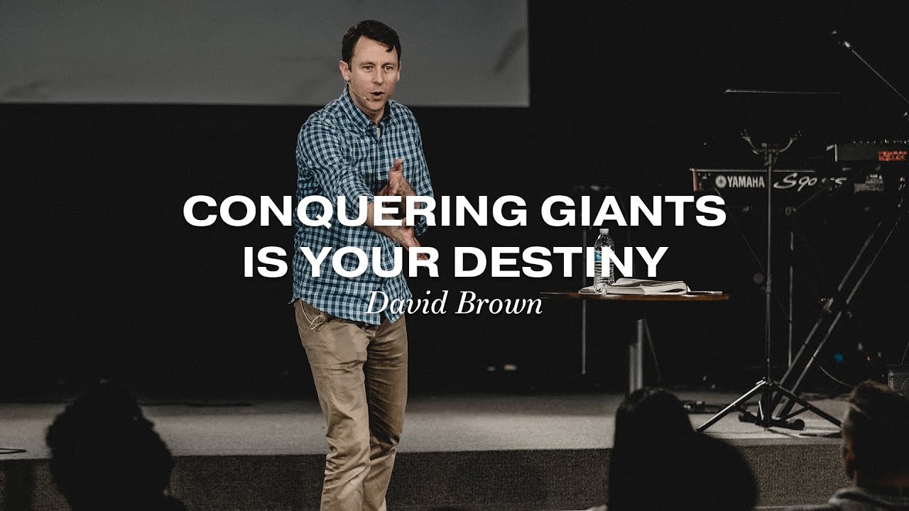 Conquering Giants is Your Destiny || David Brown - The Gate Church