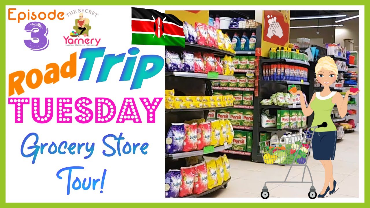Road Trip Tuesday - Grocery Store Tour!   Kenya Travel Vlog 3 | The Secret Yarnery