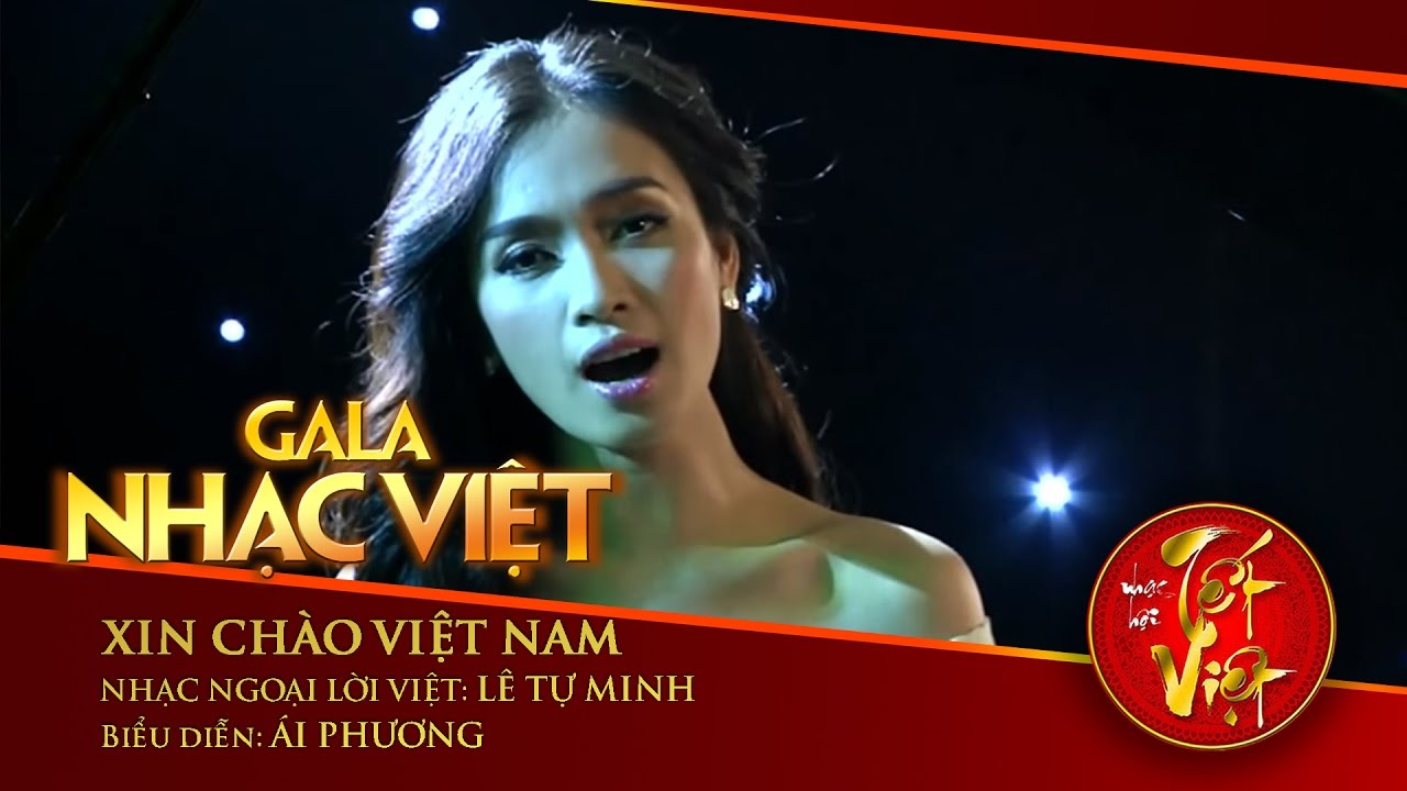 Xin Chào Việt Nam - Ái Phương | Gala Nhạc Việt 1