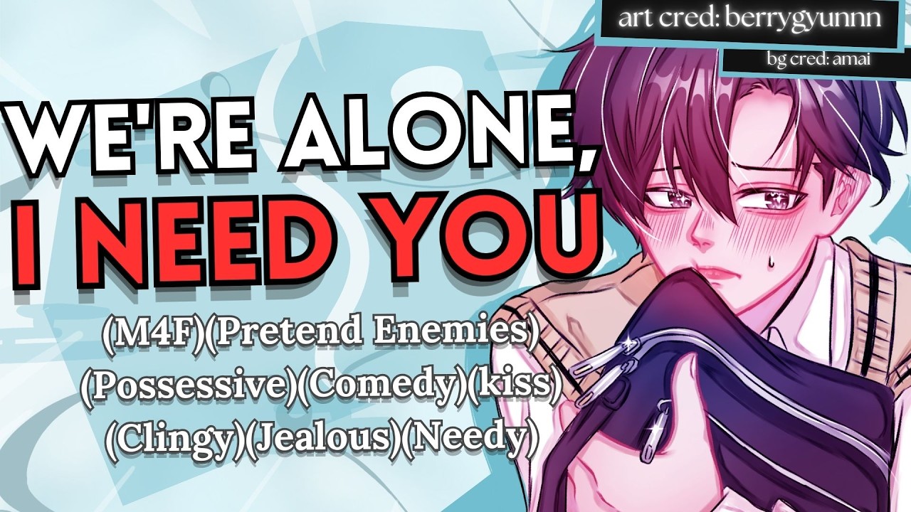 Needy tsundere who pretends to be your bully wants cuddles (M4F)(Pretend Enemies)(Possessive)(kiss)