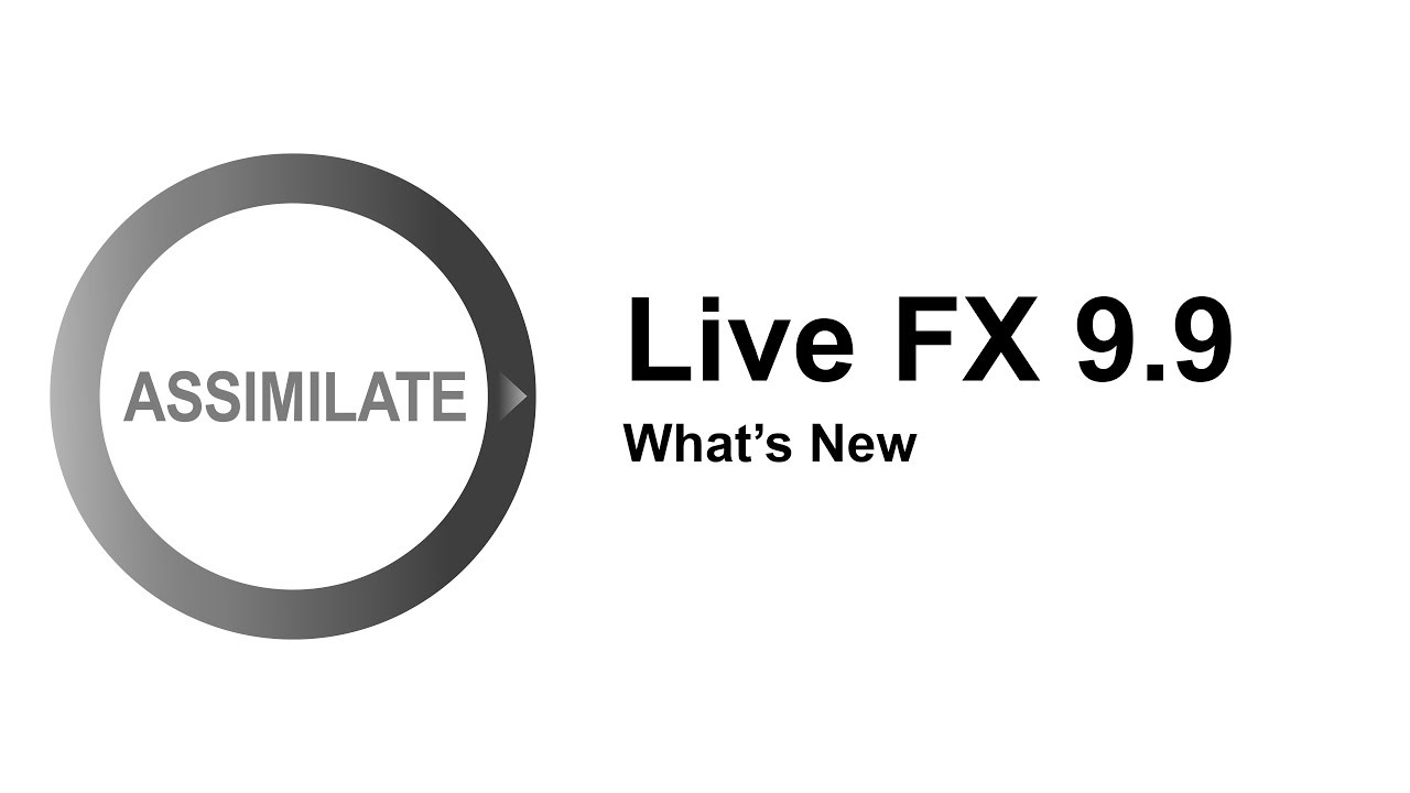 What's new in Assimilate Live FX 9.9