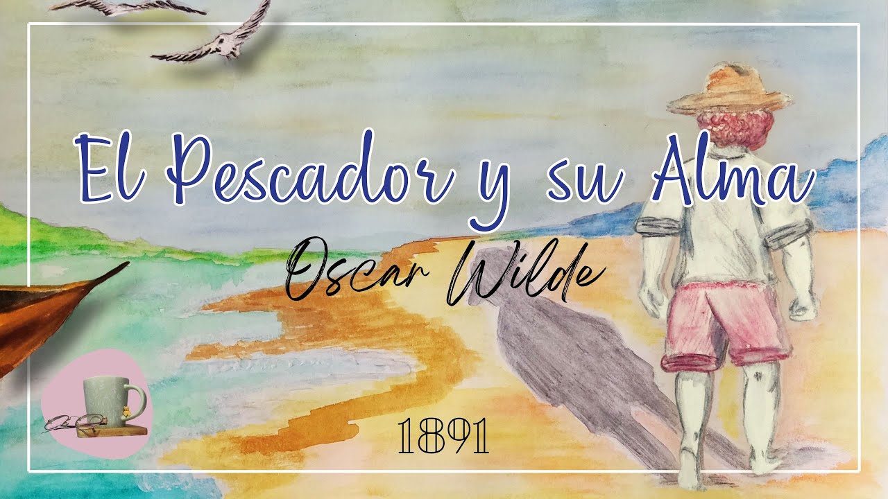 El Pescador y su Alma (Parte 1) - Oscar Wilde | Audiocuento 🎧📖