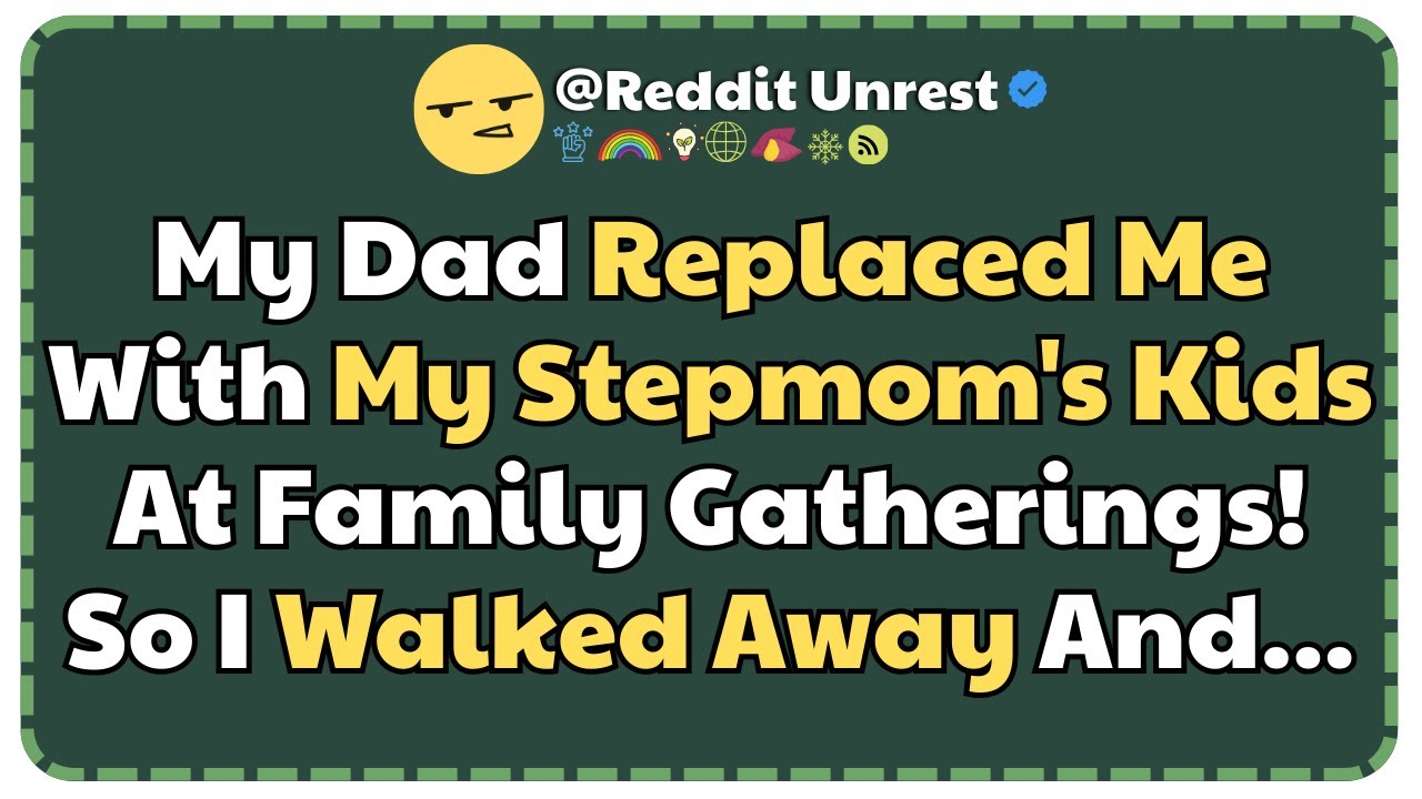 My Dad Replaced Me With My Stepmom’s Kids At Family Gatherings! So I Walked Away And...