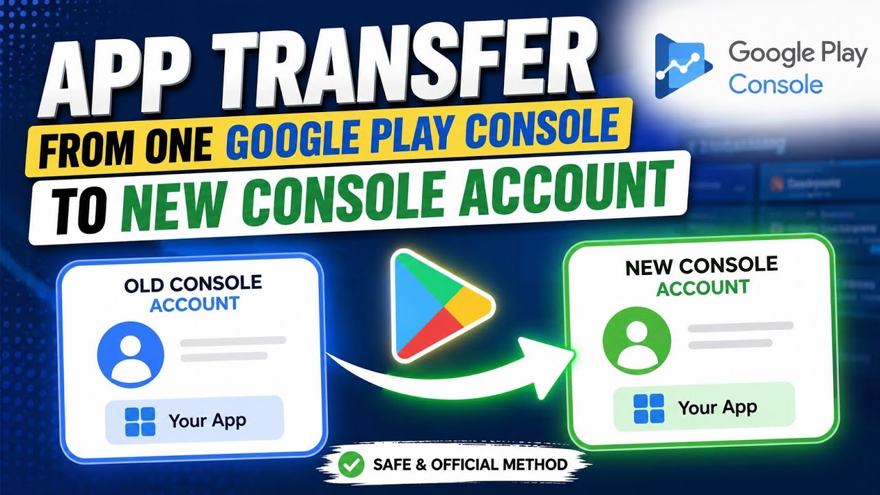 How to Transfer Android App to Another Google Play Console Account 