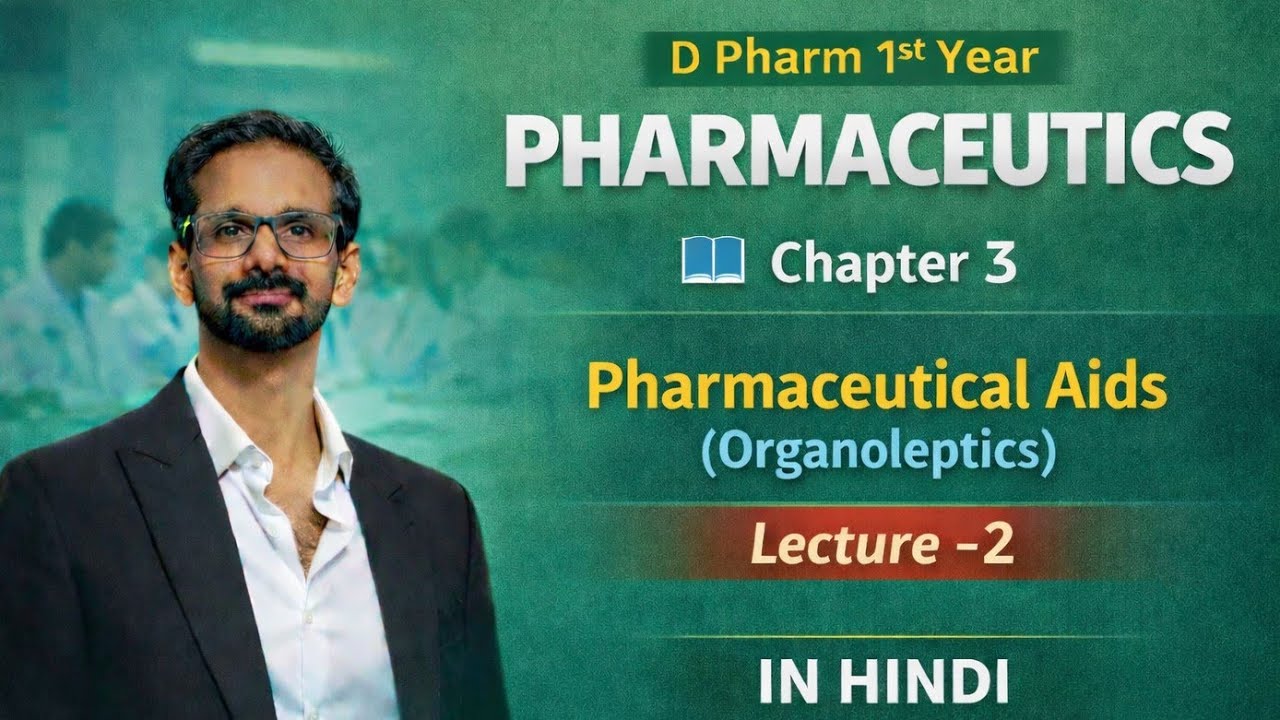 Pharmaceutical Aids- Organoleptics | D Pharm 1st Year Pharmaceutics | Chapter 3 Lecture 2 | Hindi