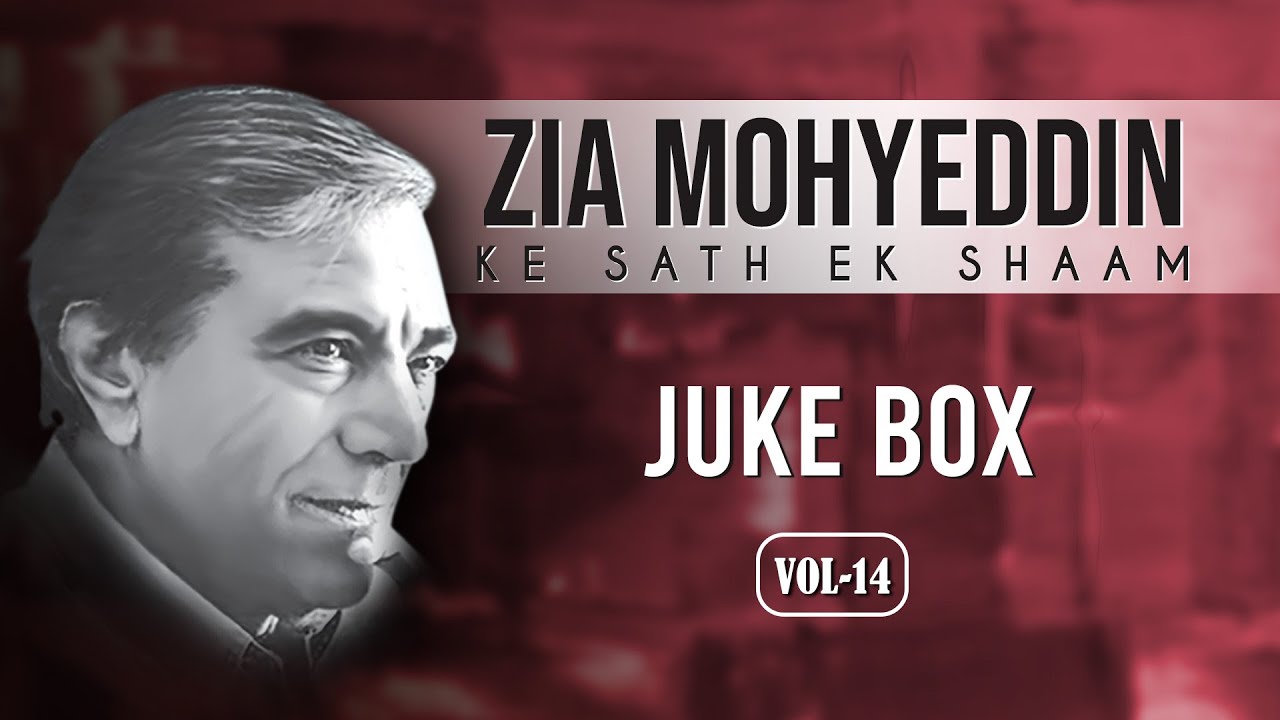 Zia Mohyeddin Vol 14 Juke box |  @ZiaMohyeddinShow   | #video