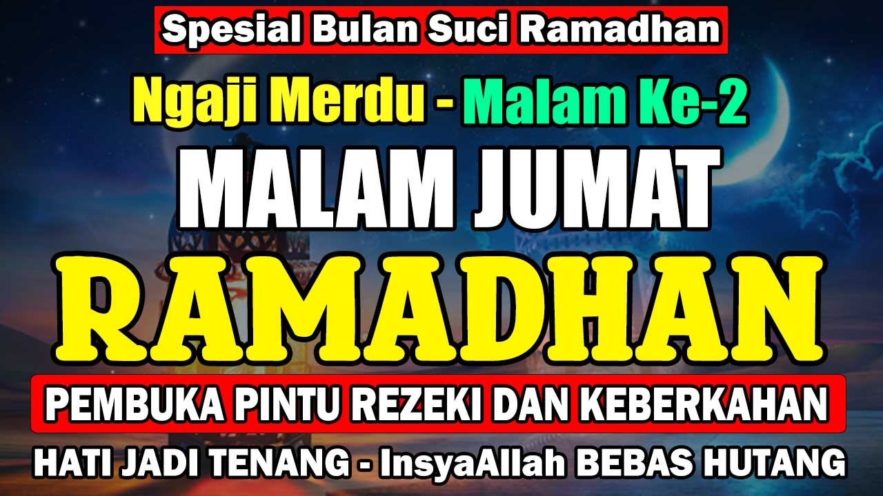 Ngaji Merdu Malam Ke-2 Ramadhan | Pembuka Pintu Rezeki, Pengampunan Dosa, Mendapatkan Ridho ALLAH