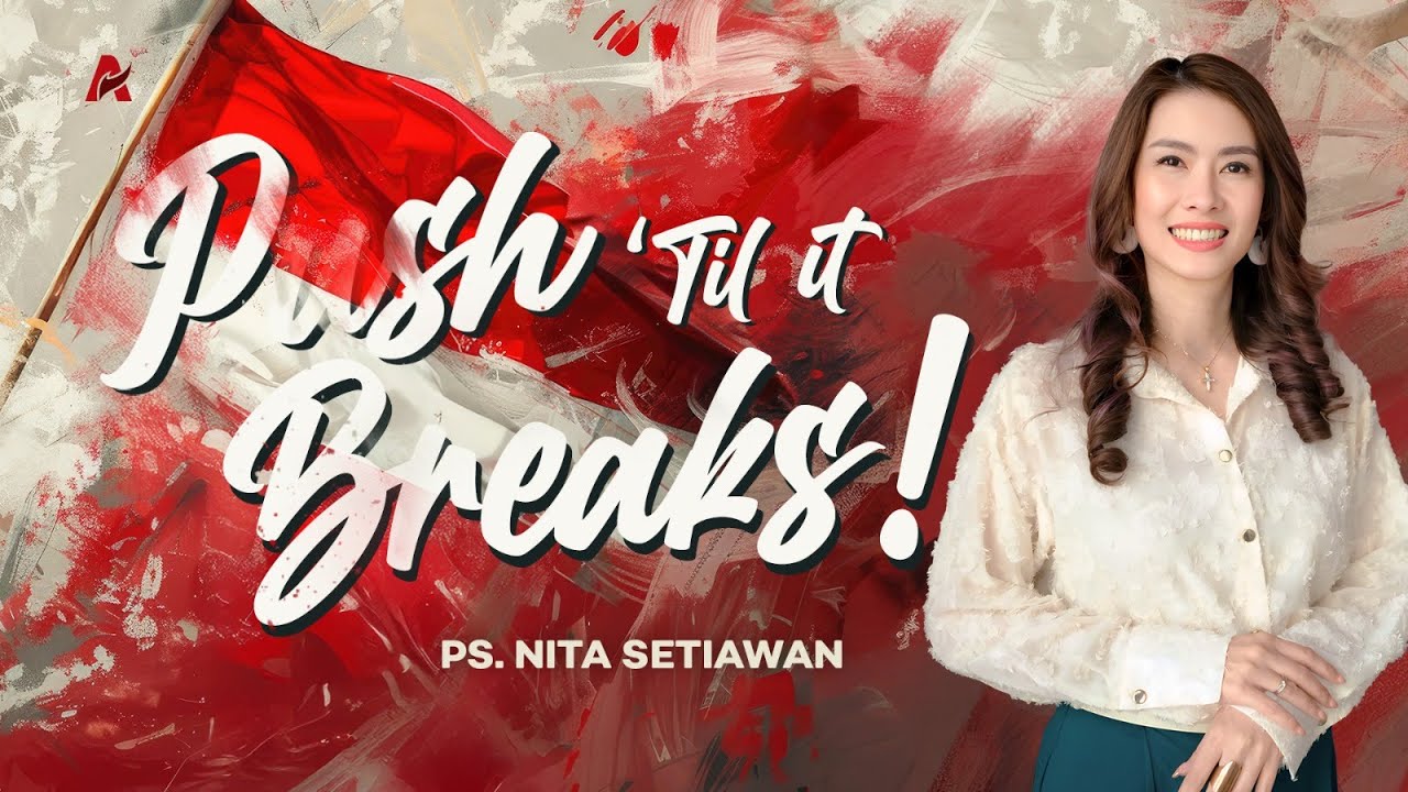 Dorong Lagi Sampai Terobosan Terjadi! - Ps Nita Setiawan