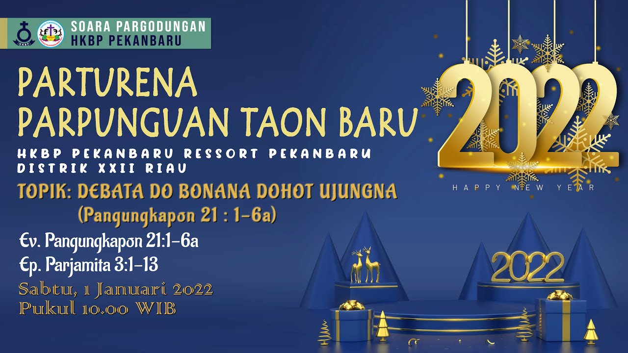 LIVE STREAMING PARPUNGUAN TAON BARU - PUKUL : 10.00 WIB - SABTU, 1 JANUARI 2022 - HKBP PEKANBARU