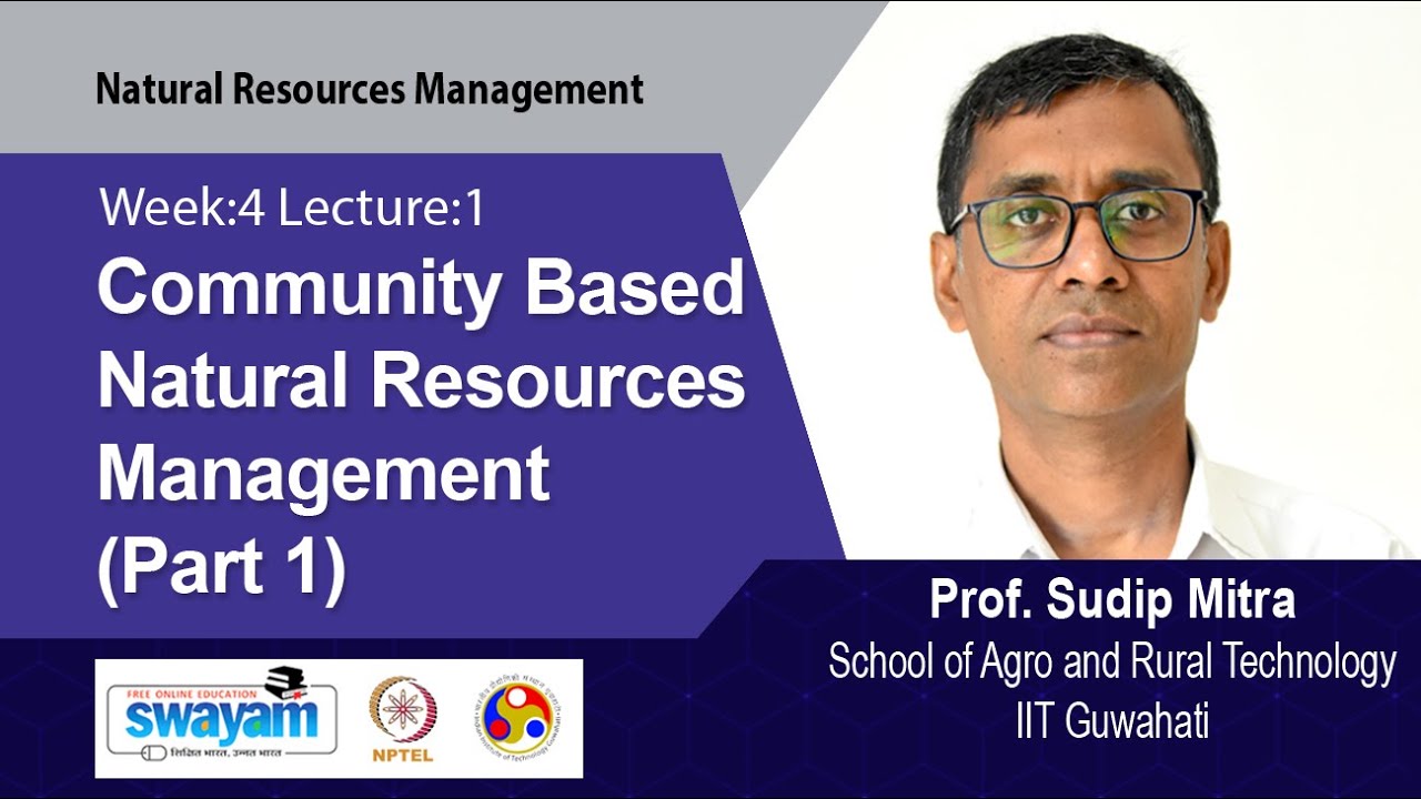 Lec 20: Community Based Natural Resources Management (Part 1)