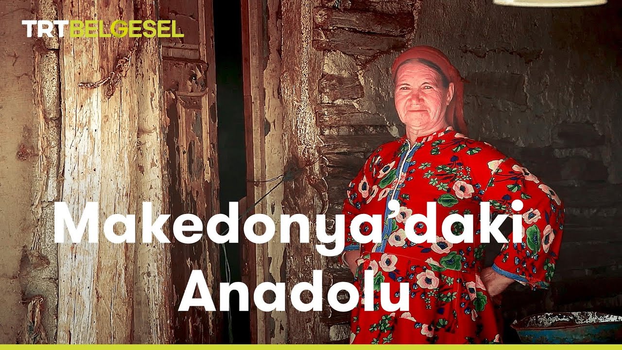 Makedonya'daki Anadolu | TRT Belgesel