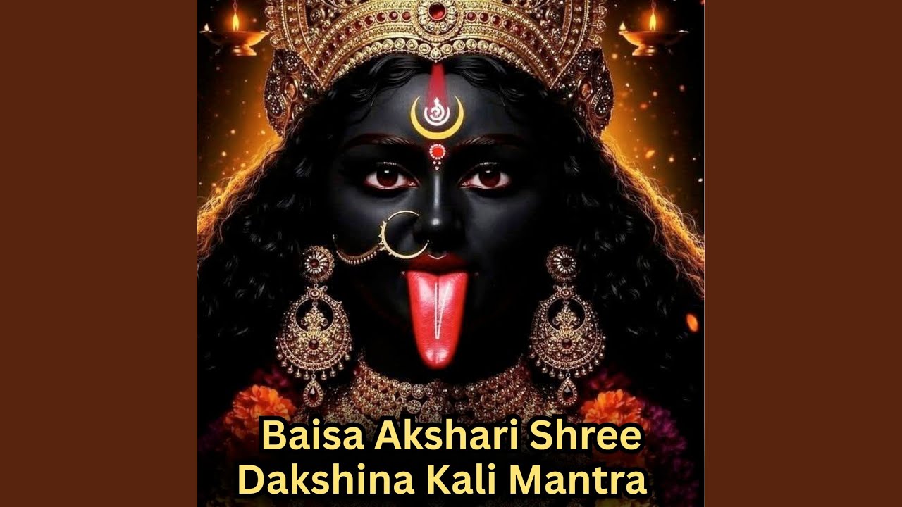 Baisa Akshari Shree Dakshina Kali Mantra (22 Syllables Mantra)