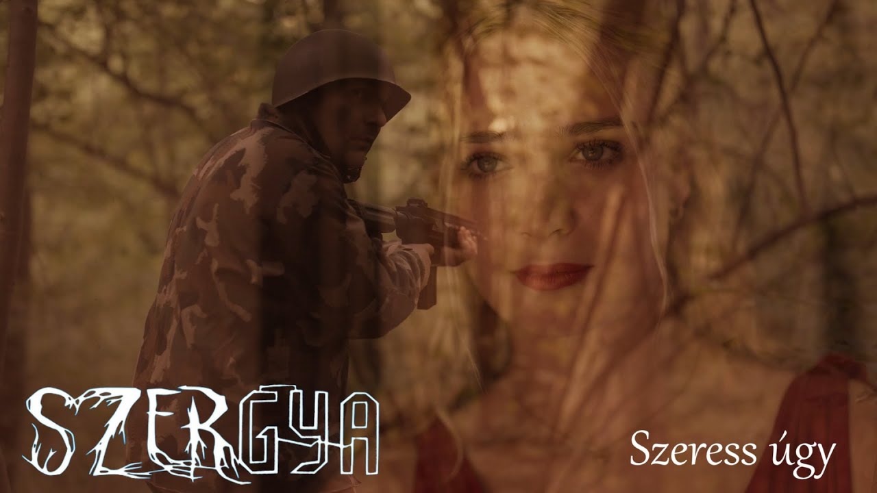 SZERGYA - Szeress úgy (hivatalos videó)