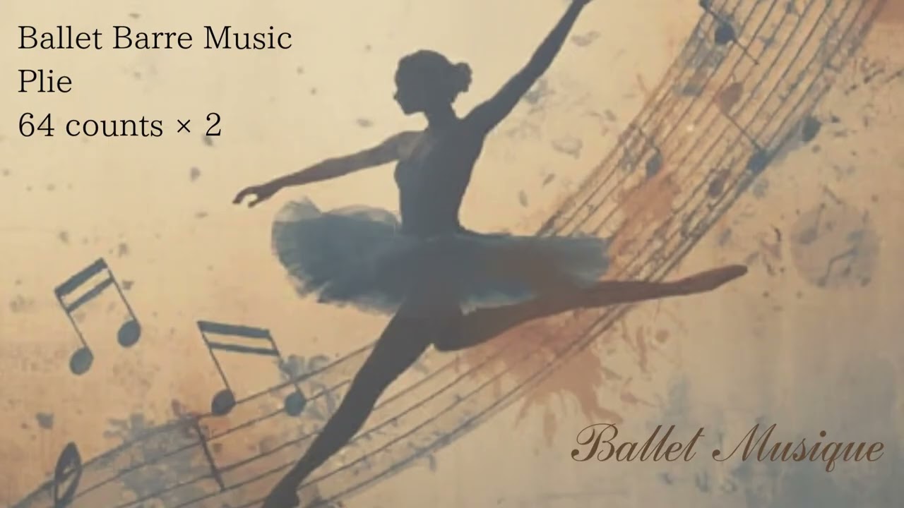 Ballet Barre Music | Plie | 64Counts × 2 | Classical Music