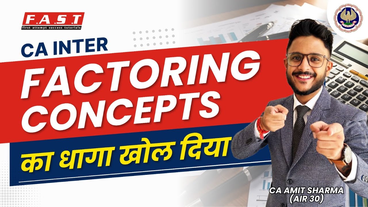FACTORING CONCEPT IN 1 HOUR I CONCEPTS & QUES  I CA CMA INTER FM I CA AMIT SHARMA (AIR 30)