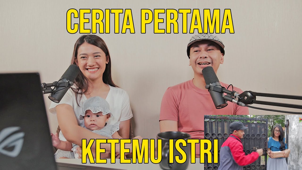 INILAH CERITA PERTAMA KETEMU ISTRI! MALU ABIS! 😂