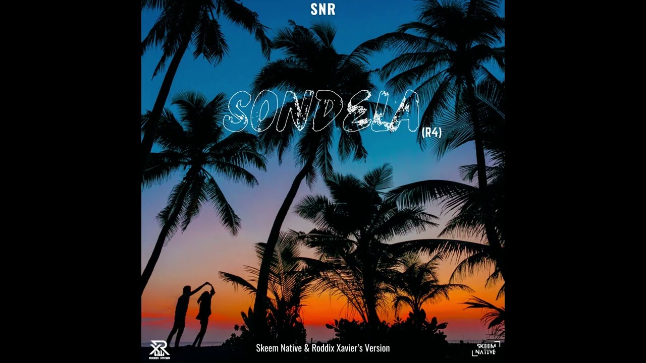 Sondela (R4) - Skeem Native & Roddix Xavier's Version
