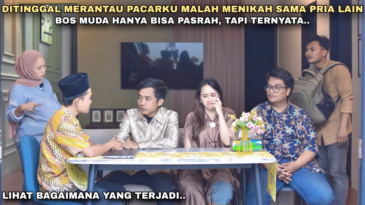 DITINGGAL MERANTAU PACARKU MALAH MENIKAH SAMA PRIA LAIN, BOS MUDA INI HANYA BISA PASRAH‼️ternyata..
