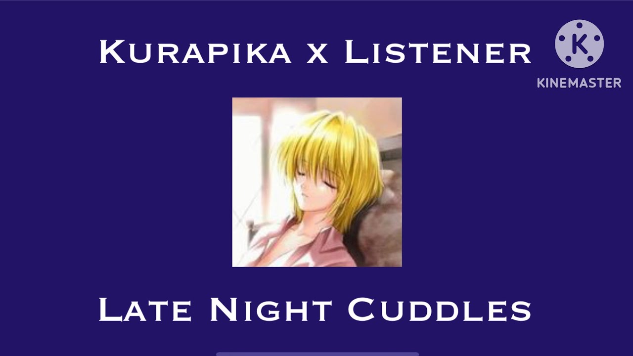 (ASMR) Kurapika x Listener [Late Night Cuddles] (Requested!)