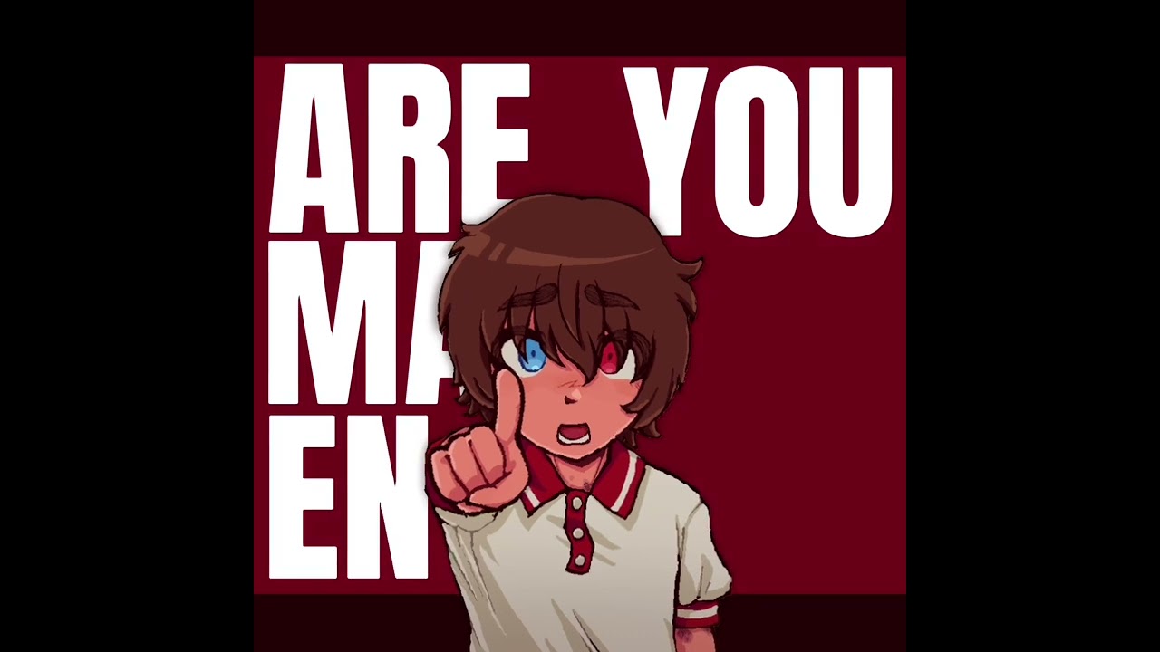 ARE YOU MAN ENOUGH animation meme 